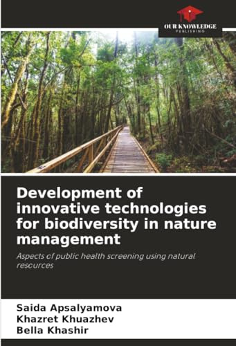 Development of innovative technologies for biodiversity in nature management: Aspects of public health screening using natural resources