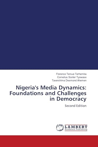 Nigeria's Media Dynamics: Foundations and Challenges in Democracy: Second Edition