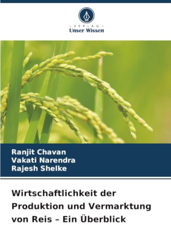 Wirtschaftlichkeit der Produktion und Vermarktung von Reis – Ein Überblick