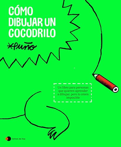 Cómo dibujar un cocodrilo: Un libro para personas que quieren aprender a dibujar, pero lo creen imposible (Aprender hoy)