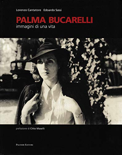 Palma Bucarelli. Immagini di una vita. Ediz. illustrata