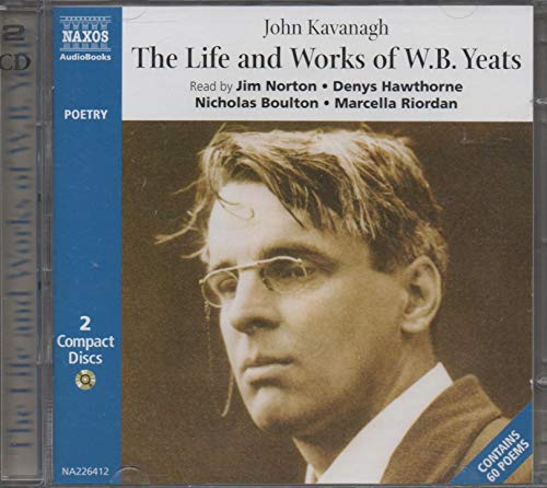 The Life and Works of W. B. Yeats (Naxos Audio)