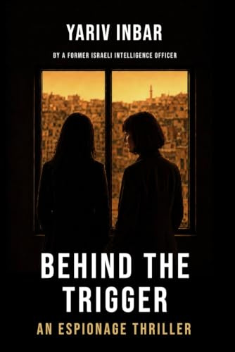 Behind The Trigger: A psychological spy novel about two women on opposite sides of deception