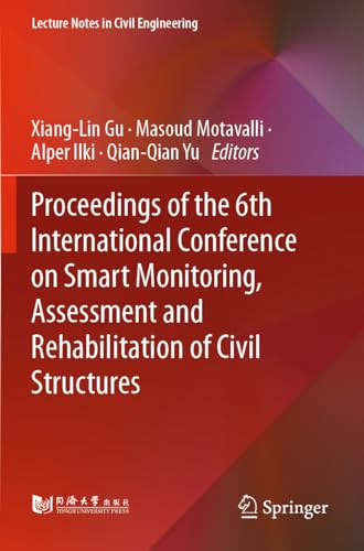 Proceedings of the 6th International Conference on Smart Monitoring, Assessment and Rehabilitation of Civil Structures (Lecture Notes in Civil Engineering, 259)