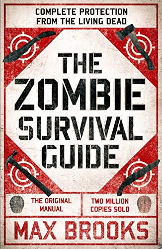 The Zombie Survival Guide: Complete Protection from the Living Dead