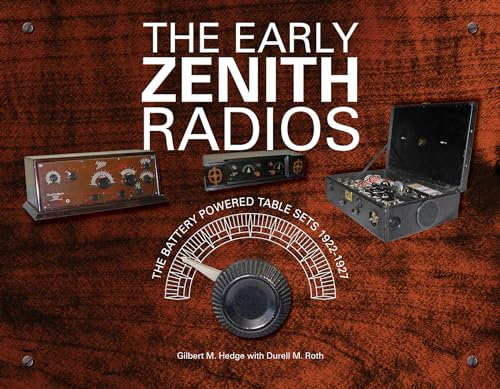The Early Zenith Radios: The Battery Powered Table Sets 1922-1927