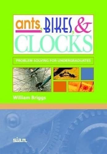 Ants, Bikes, & Clocks: Problem Solving for Undergraduates
