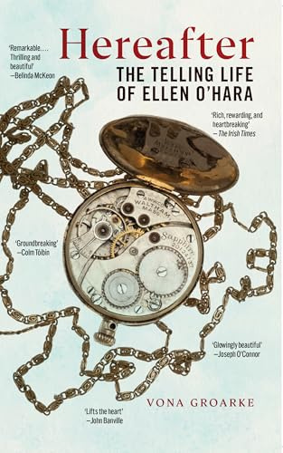 Hereafter: The Telling Life of Ellen O'Hara (The Glucksman Irish Diaspora Series)