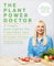 The Plant Power Doctor: A simple prescription for a healthier you (Includes delicious recipes to transform your health)