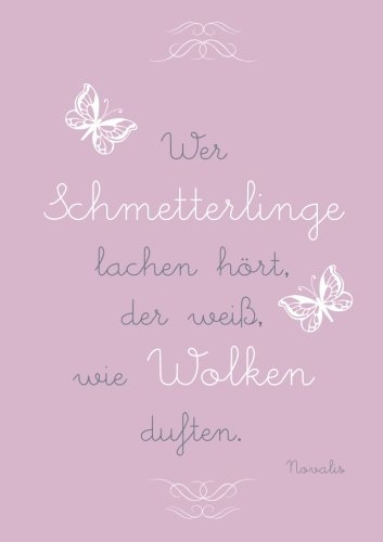 Notizbuch / Tagebuch DIN A5 Wer Schmetterlinge lachen hört, der weiß, wie Wolken duften.: (Novalis) liniert