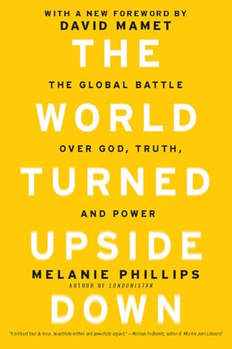 The World Turned Upside Down: The Global Battle over God, Truth, and Power