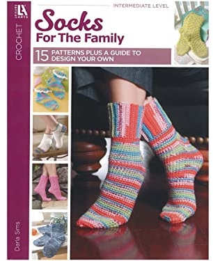 Learn to Crochet Socks for the Family: 15 Ready-to-go Patterns for the Whole Family Plus Learn to Easily Design Your Own Socks