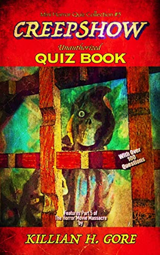 Creepshow Unauthorized Quiz Book: Mini Horror Quiz Collection #5