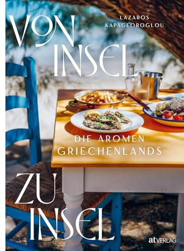 Von Insel zu Insel: Die Aromen Griechenlands