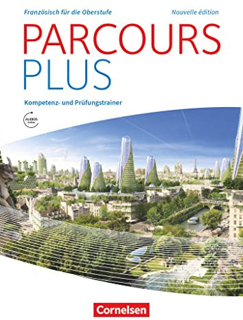 Parcours plus - Französisch für die Oberstufe - Französisch für die Oberstufe - Ausgabe 2017: Carnet d'activités - Kompetenz- und Prüfungstrainer mit ... Französisch für die Oberstufe - Ausgabe 2017)