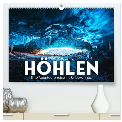 Höhlen - Eine Abenteuerreise ins Unbekannte. (hochwertiger Premium Wandkalender 2026 DIN A2 quer), Kunstdruck in Hochglanz: Faszinierende Aufnahmen. (CALVENDO Natur)