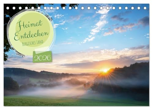 Heimat Entdecken: Bergisches Land (Tischkalender 2026 DIN A5 quer), CALVENDO Monatskalender: Idyllische Natur und Landschaft, Fachwerk und Kultur - ... unbedingt zu entdecken gilt. (CALVENDO Orte)