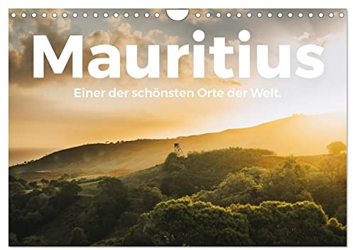 Mauritius - Einer der schönsten Orte der Welt. (Wandkalender 2026 DIN A4 quer), CALVENDO Monatskalender: Eine grandiose Entdeckungsreise durch Mauritius. (CALVENDO Orte)