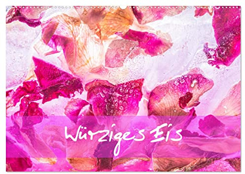 Würziges Eis (Wandkalender 2026 DIN A2 quer), CALVENDO Monatskalender: Durch das Einfrieren von Gewürzen können interessante Effekte erzielt werden. (CALVENDO Lifestyle)