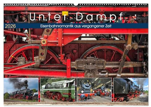 Unter Dampf - Eisenbahnromantik aus vergangener Zeit (Wandkalender 2026 DIN A2 quer), CALVENDO Monatskalender: Feuer - Wasser - Kohle - Volldampf-Emotionen! (CALVENDO Technologie)