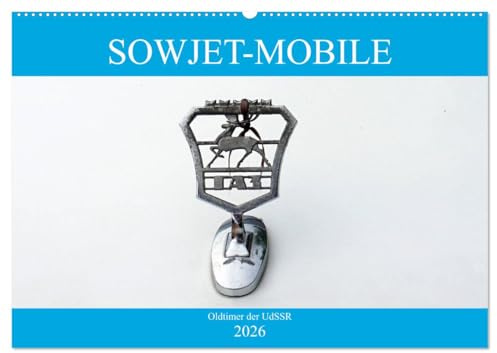 Sowjet-Mobile - Oldtimer der UdSSR (Wandkalender 2026 DIN A2 quer), CALVENDO Monatskalender: Die bekanntesten Automarken der Sowjetunion (CALVENDO Mobilitaet)