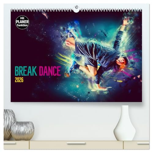 Break Dance (hochwertiger Premium Wandkalender 2026 DIN A2 quer), Kunstdruck in Hochglanz: Break Dance - der Tanz der Straße (CALVENDO Kunst)