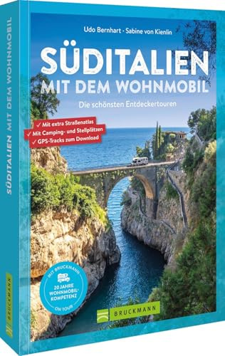 Süditalien mit dem Wohnmobil: Die schönsten Entdeckertouren. Mit extra Straßenatlas. Mit Camping- und Stellplätzen. GPS-Tracks zum Download – Ihr ... für unvergessliche Abenteuer in Süditalien!