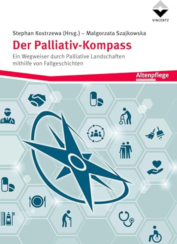 Der Palliativ-Kompass: Ein Wegweiser durch Palliative Landschaften mithilfe von Fallgeschichten