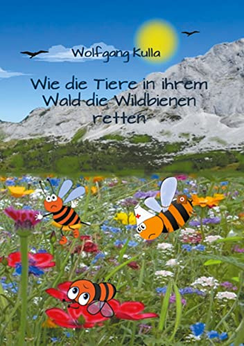 Wie die Tiere in ihrem Wald die Wildbienen retten: Ein spannendes Kinderbuch zum Vorlesen und Selberlesen für Mädchen und Jungen ab 5 Jahren
