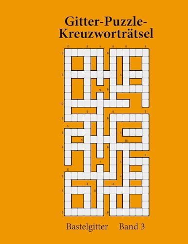 Gitter-Puzzle-Kreuzworträtsel: Bastelgitter Band 3
