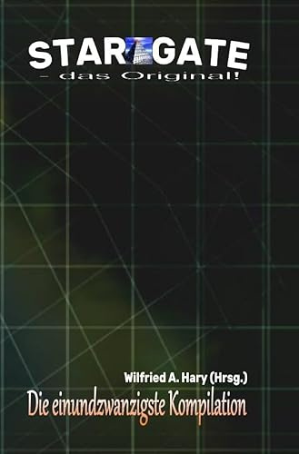 STAR GATE - das Original - Kompilation / STAR GATE – das Original: Die 21. Kompilation: „Die Bände 11 bis 20 der zweiten Staffel von STAR GATE – das Original – zusammengefasst!“