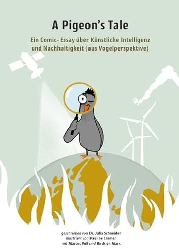 A Pigeon`s Tale: Ein Comic-Essay über Künstliche Intelligenz und Nachhaltigkeit (aus Vogelperspektive)