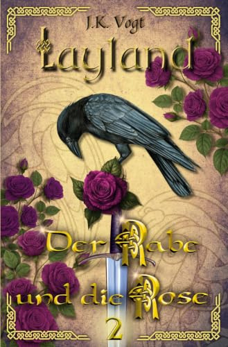 Layland: Der Rabe und die Rose 2: Der Rabe und die Rose Teil 2