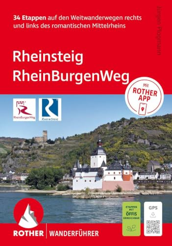 ROTHER Wanderführer Rheinsteig - RheinBurgenWeg. 34 Etappen auf den Weitwanderwegen rechts und links des romantischen Mittelrheins: Inkl. Rother App und GPS-Tracks zum Download