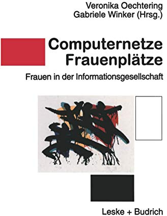 Computernetze - Frauenplätze: Frauen in der Informationsgesellschaft