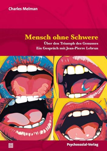 Mensch ohne Schwere: Über den Triumph des Genusses. Ein Gespräch mit Jean-Pierre Lebrun (Bibliothek der Psychoanalyse)