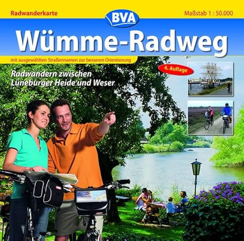 Wümme -Radweg 1 : 50 000. Radwanderkarte: Radwandern zwischen Lüneburger Heide und Weser. Radwanderkarte. Mit ausgew. Straßennamen z. besseren Orientierung