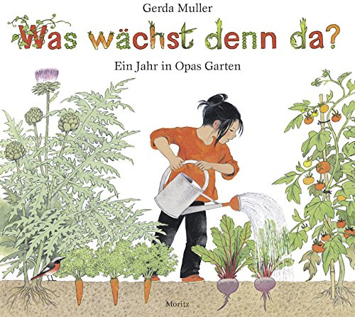 Was wächst denn da?: Ein Jahr in Opas Garten