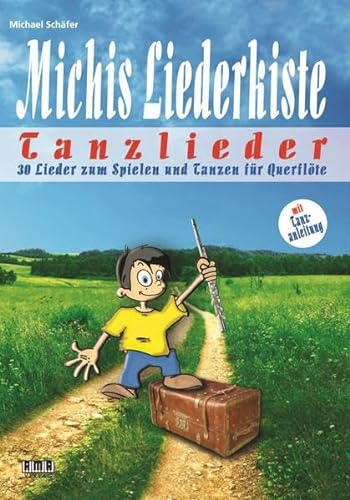 Michis Liederkiste: Tanzlieder für Querflöte: 30 Lieder zum Spielen und Tanzen