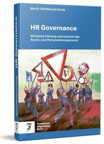 HR Governance: Wirksame Führung und Aufsicht des Board- und Personalmanagements
