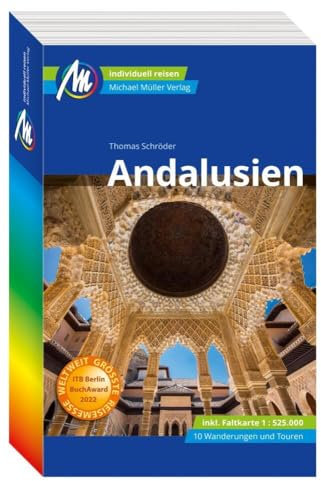 MICHAEL MÜLLER REISEFÜHRER Andalusien: 100% authentisch, aktuell und vor Ort recherchiert. (MM-Reisen)