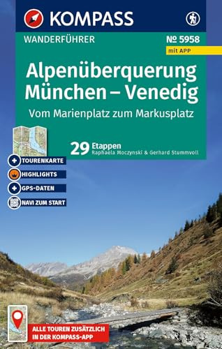 KOMPASS Wanderführer Alpenüberquerung München, Venedig, Vom Marienplatz zum Markusplatz, 29 Etappen mit Extra-Tourenkarte: mit Touren und GPS-Daten in der KOMPASS-App