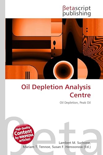 Oil Depletion Analysis Centre: Oil Depletion, Peak Oil