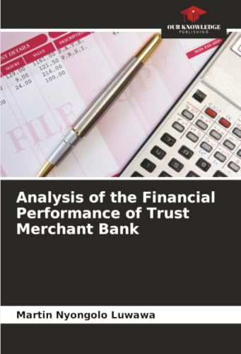 Analysis of the Financial Performance of Trust Merchant Bank: DE