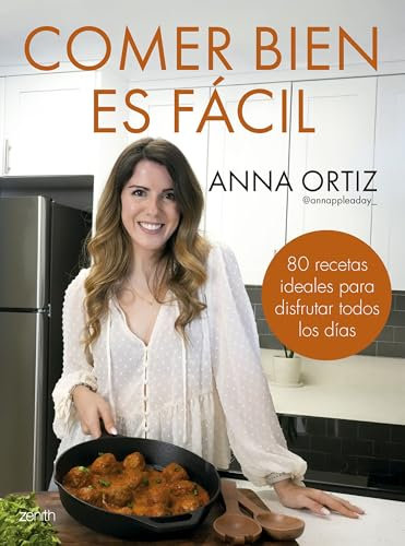 Comer bien es fácil: 80 recetas ideales para disfrutar todos los días (Zenith Food)