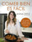 Comer bien es fácil: 80 recetas ideales para disfrutar todos los días (Zenith Food)