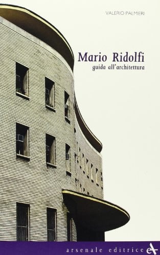 Mario Ridolfi. Guida all'architettura. Ediz. illustrata