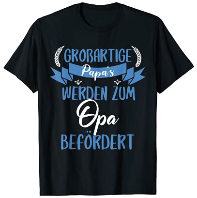 Nur großartige Papas werden zum Opa befördert Baby Geburt T-Shirt