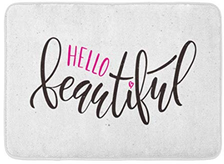 40x60cm Doormats Bath Rugs Outdoor/Indoor Door Mat Inspirational Quote Hello Beautiful Hand Lettering Brush Script Feminine for Beauty Salon Magazine Bathroom Decor Rug Bath Mat