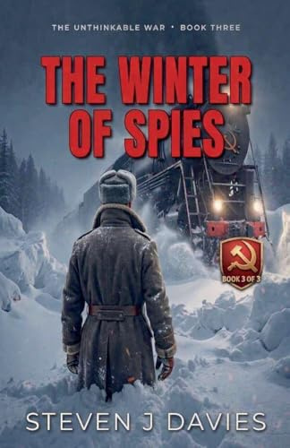 The Winter Of Spies (The Unthinkable War, Band 3)